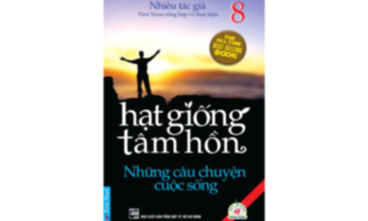 Hạt Giống Tâm Hồn tập 8 – Những Câu Chuyện Cuộc Sống