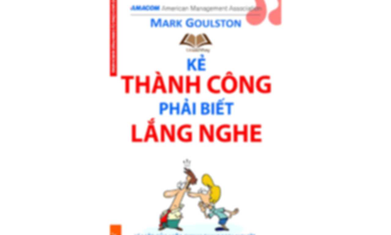 Kẻ Thành Công Phải Biết Lắng Nghe