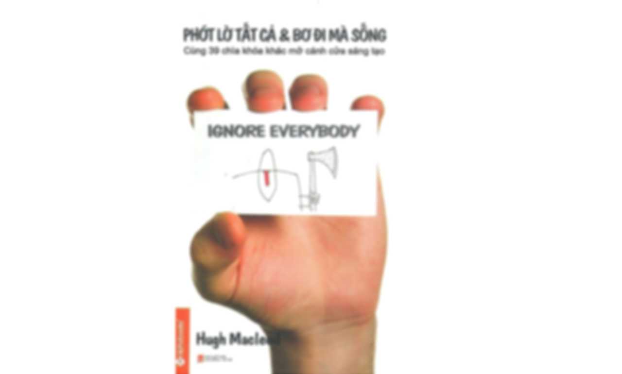 Phớt Lờ Tất Cả Bơ Đi Mà Sống