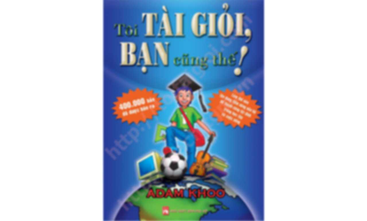 Tôi Tài Giỏi Bạn Cũng Thế