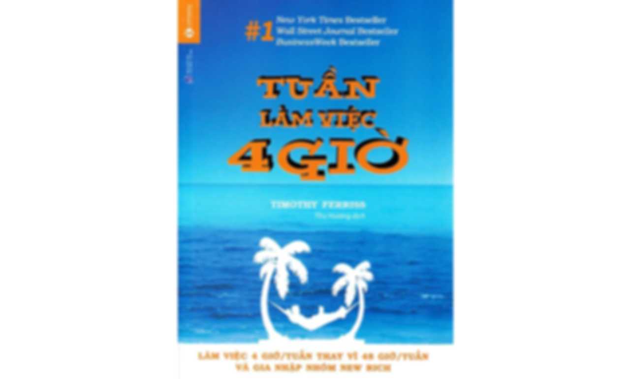 Tuần Làm Việc 4 Giờ – Timothy Feriss