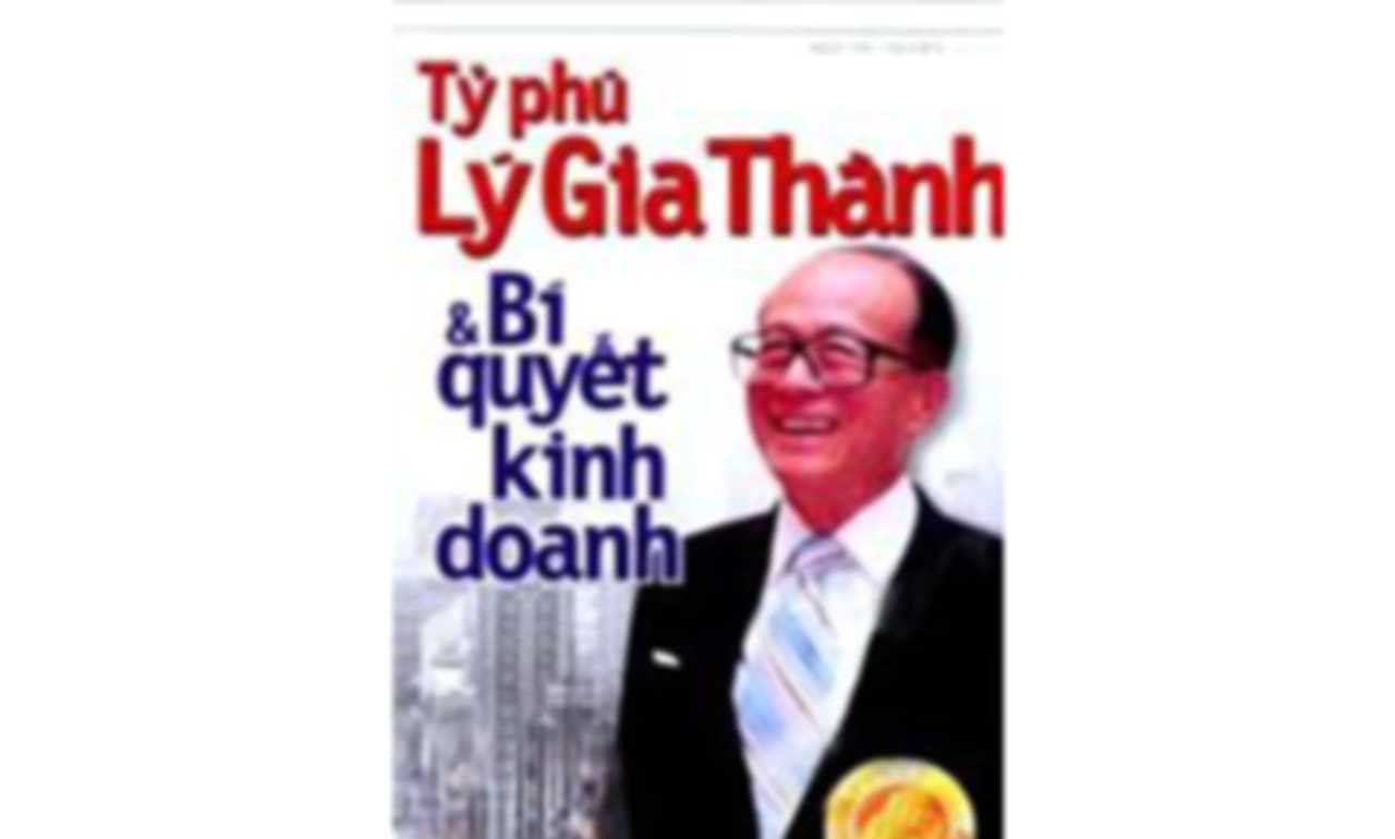 Tỷ Phú Lý Gia Thành Và Bí Quyết Kinh Doanh