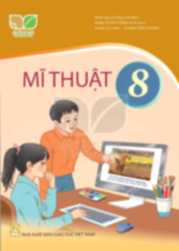 Mĩ Thuật 8 - Kết Nối Tri Thức Với Cuộc Sống