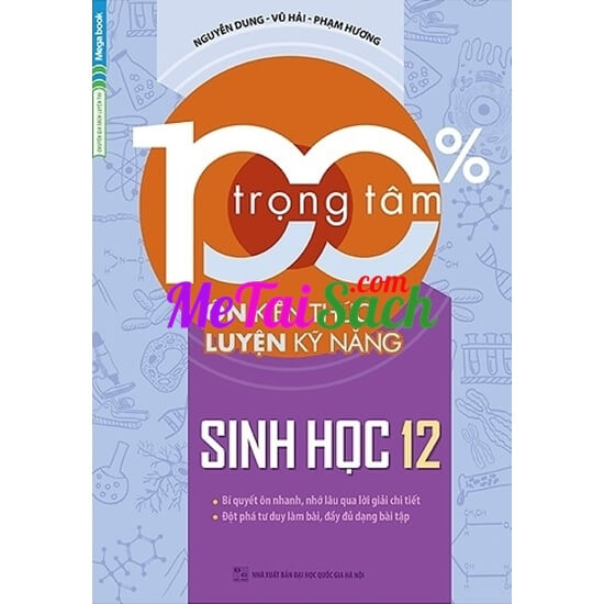 100% Trọng Tâm Ôn Kiến Thức - Luyện Kỹ Năng Sinh Học 12