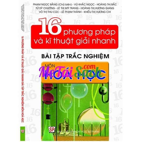 16 Phương Pháp Và Kĩ Thuật Giải Nhanh Bài Tập Trắc Nghiệm Môn Hóa Học