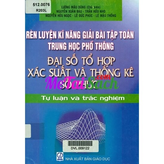 Rèn Luyện Kĩ Năng Giải Bài Tập Toán THPT: Đại Số Tổ Hợp, Xác Suất Và Thống Kê Số Phức