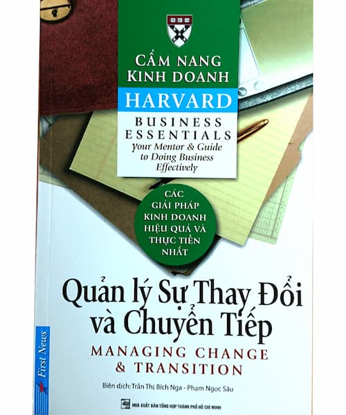 Cẩm Nang Kinh Doanh Harvard: Quản Lý Sự Thay Đổi Và Chuyển Tiếp