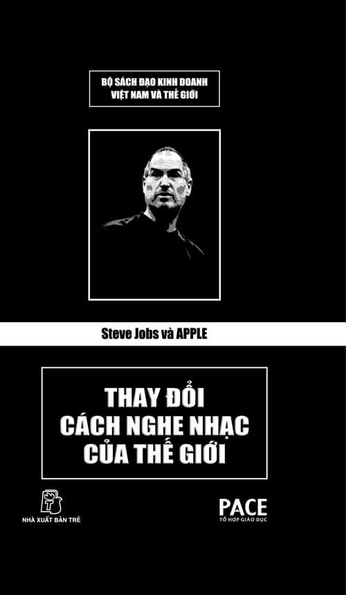 Steve Jobs Và Apple – Thay Đổi Cách Nghe Nhạc Của Thế Giới