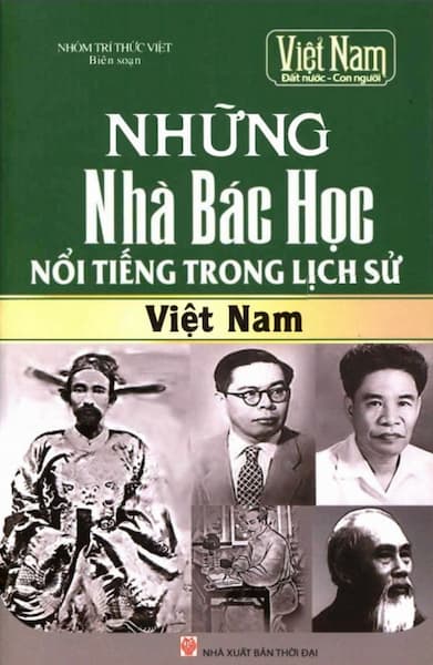 Những Nhà Bác Học Nổi Tiếng Nhất Trong Lịch Sử Việt Nam