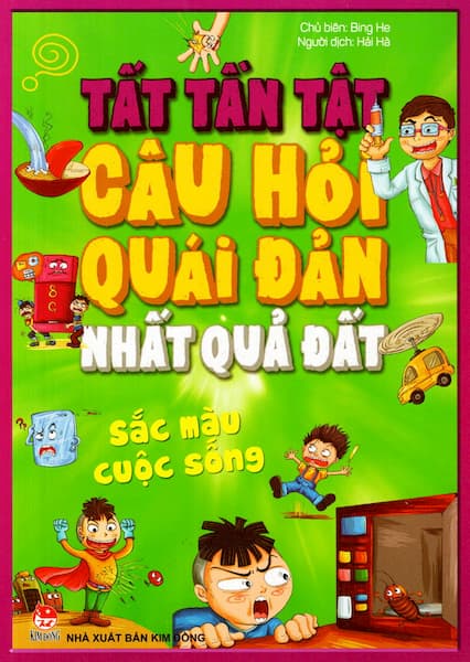 Tất Tần Tật Câu Hỏi Quái Đản Nhất Quả Đất – Sắc Màu Cuộc Sống