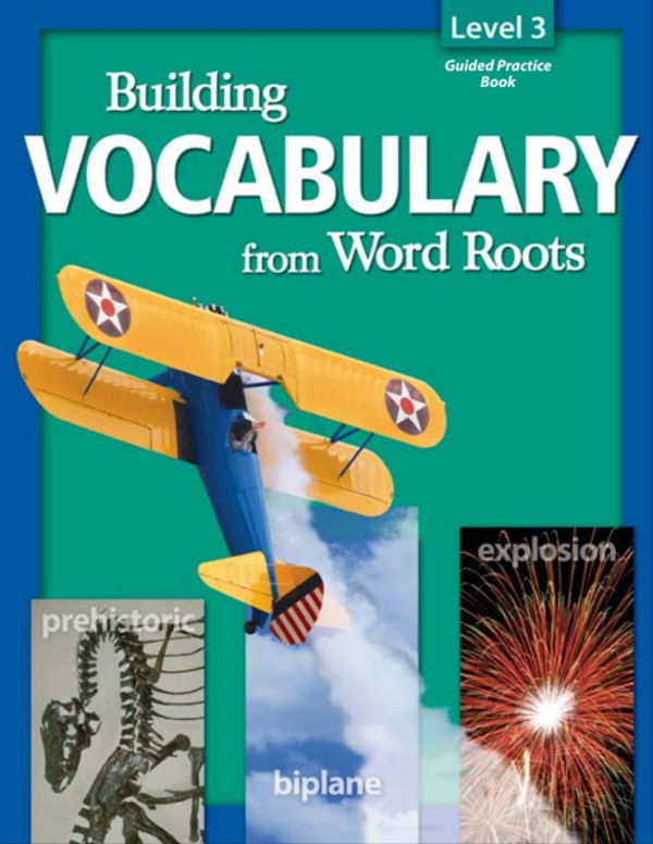 Building Vocabulary from Word Roots Level 3