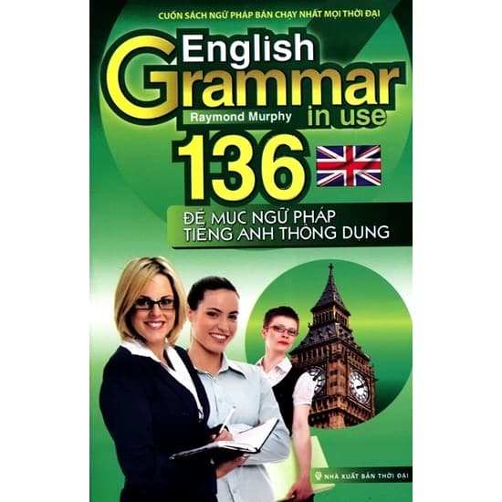 English Grammar In Use – 136 Đề Mục Ngữ Pháp Tiếng Anh