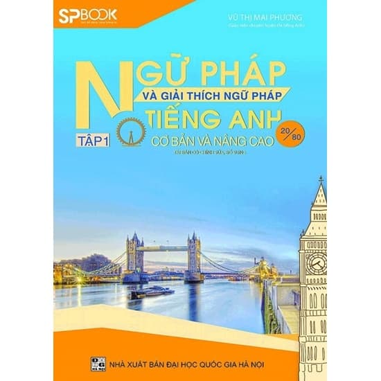 Ngữ pháp và giải thích ngữ pháp tiếng anh cơ bản và nâng cao tập 1