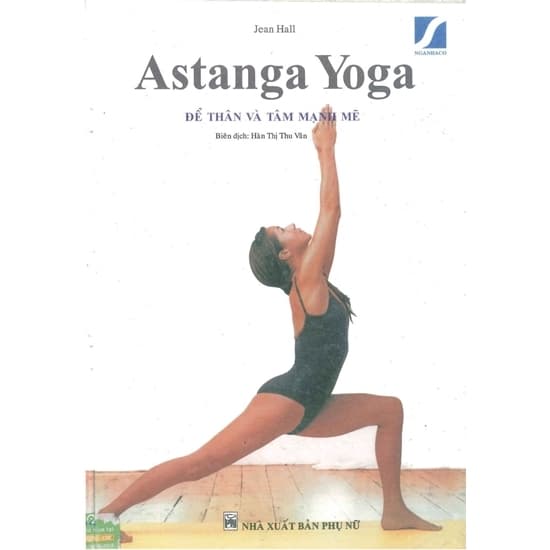 Astanga Yoga – Để thân và tâm mạnh mẽ