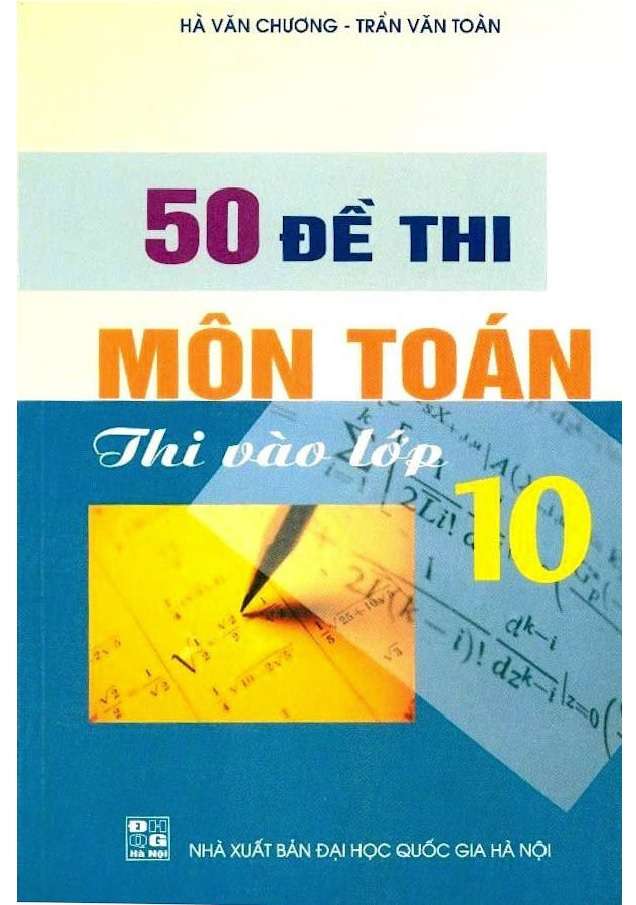 50 Đề Thi Môn Toán Thi Vào Lớp 10 - Hà Văn Chương