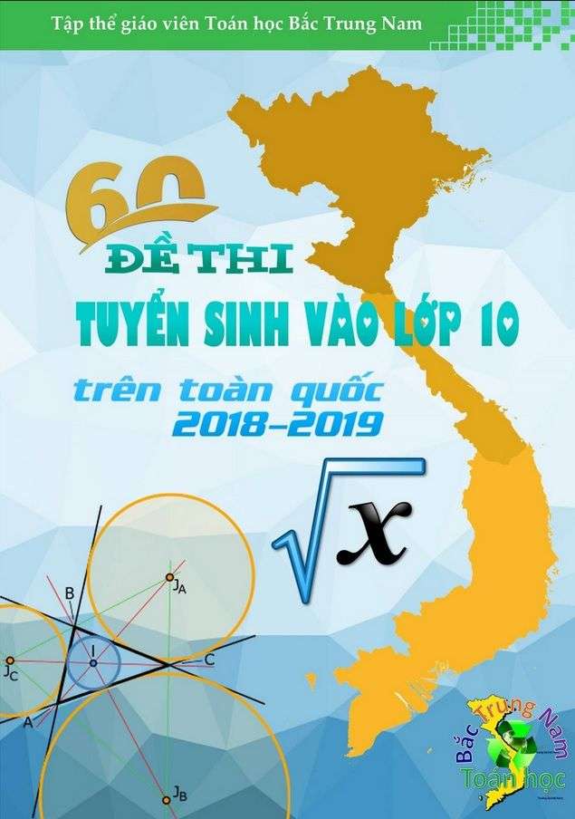 60 Đề Thi Tuyển Sinh Vào Lớp 10 Môn Toán Trên Toàn Quốc 2018-2019