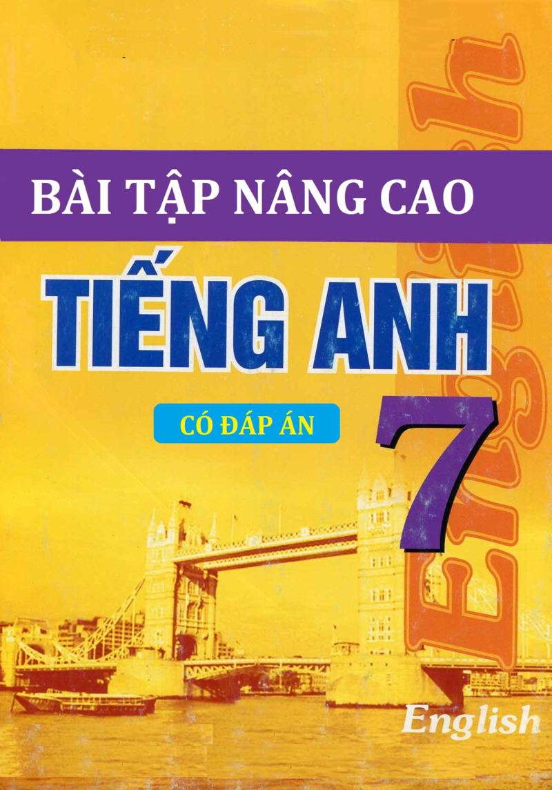 Bài Tập Nâng Cao Tiếng Anh 7 Có Đáp Án