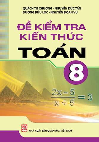 Đề Kiểm Tra Kiến Thức Toán 8 - Quách Tú Chương