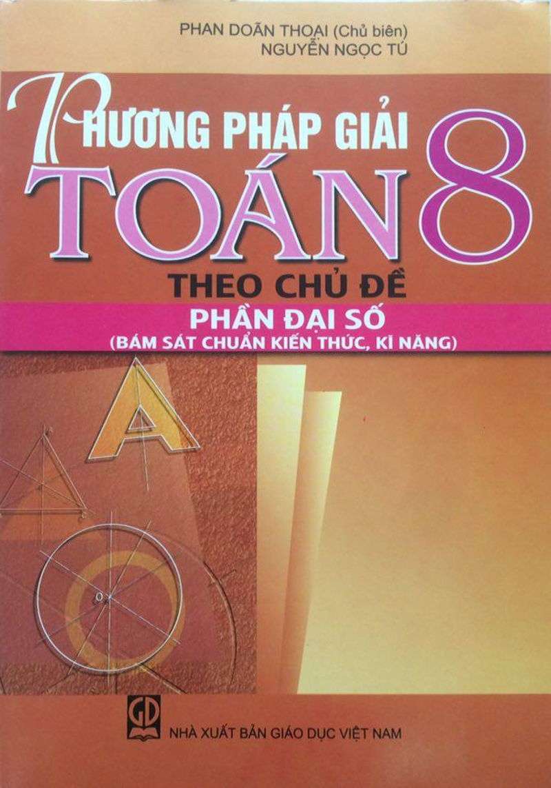 Phương pháp giải Toán 8 theo chủ đề Đại Số