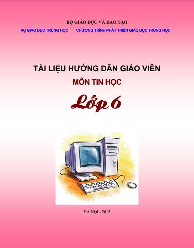 Tài liệu hướng dẫn giáo viên môn Tin học lớp 6