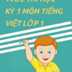 14 Đề Thi Học Kỳ 1 Môn Tiếng Việt Lớp 1