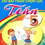 250 Bài Toán Chọn Lọc Lớp 5 – Trần Nhật Minh