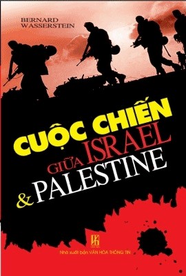 Cuộc Chiến Giữa Israel & Palestine (Bernard Wasserstein)