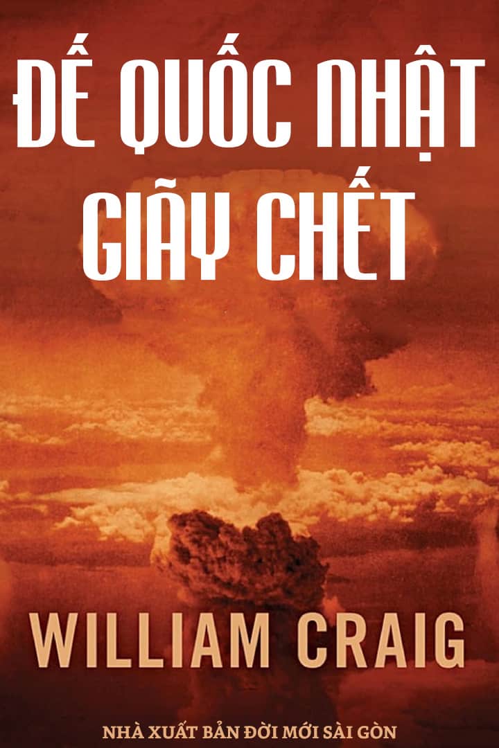 Đế Quốc Nhật Giãy Chết - William Craig