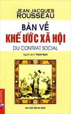 Bàn Về Khế Ước Xã Hội (Du Contrat Social) - Jean Jacques Rousseau