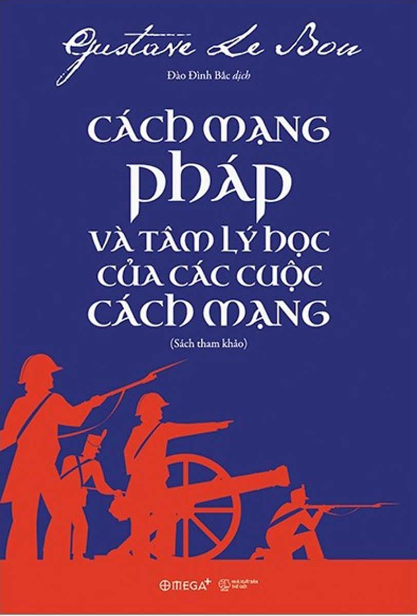 Cách Mạng Pháp Và Tâm Lý Học Của Các Cuộc Cách Mạng - Gustave Le Bon