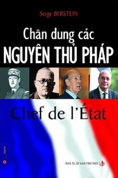 Chân Dung Các Nguyên Thủ Pháp - Serge Berstain