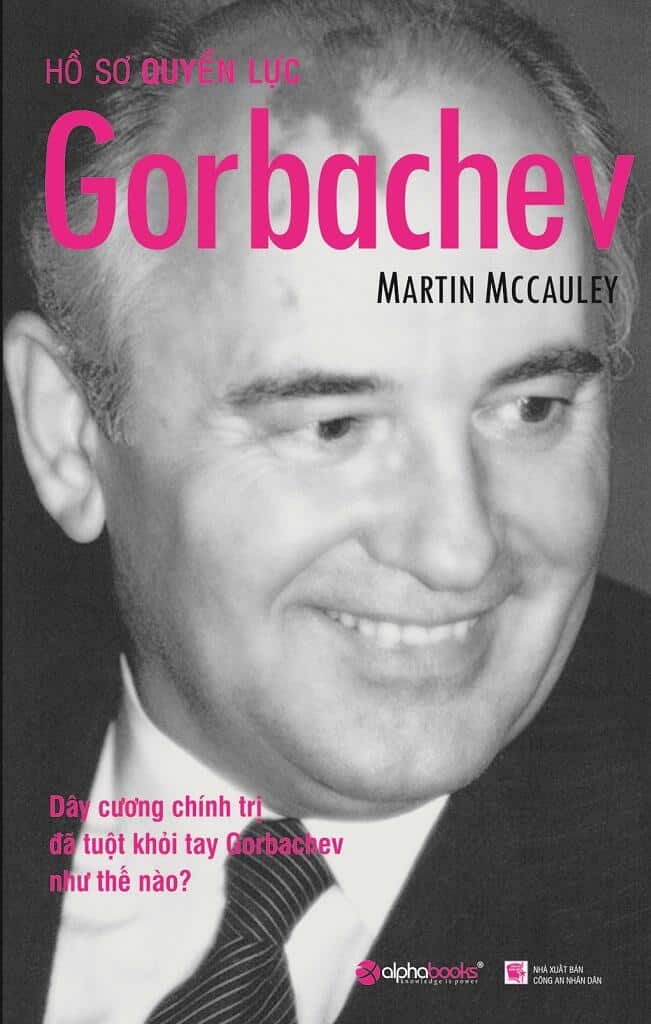 Hồ Sơ Quyền Lực Gorbachev - Martin Mccauley