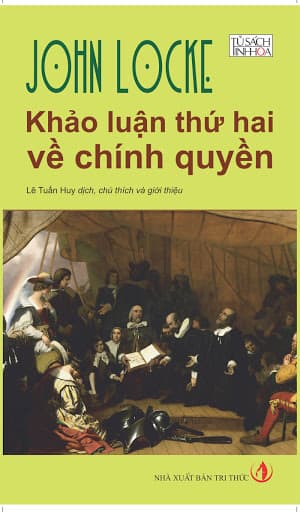 Khảo Luận Thứ Hai Về Chính Quyền - Chính Quyền Dân Sự (John Locke)