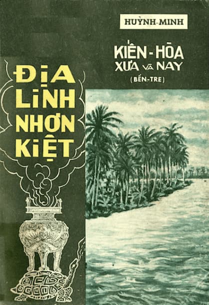 Kiến Hòa Xưa Và Nay (Bến Tre) - Huỳnh Minh
