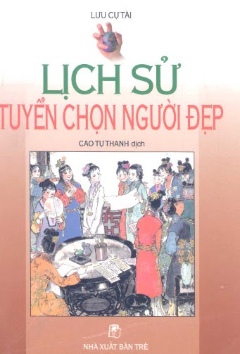 Lịch Sử Tuyển Chọn Người Đẹp - Lưu Cự Tài