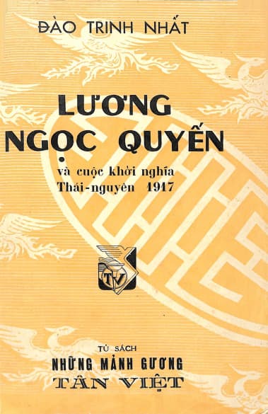 Lương Ngọc Quyến Và Cuộc Khởi Nghĩa Thái Nguyên 1917 - Đào Trinh Nhất