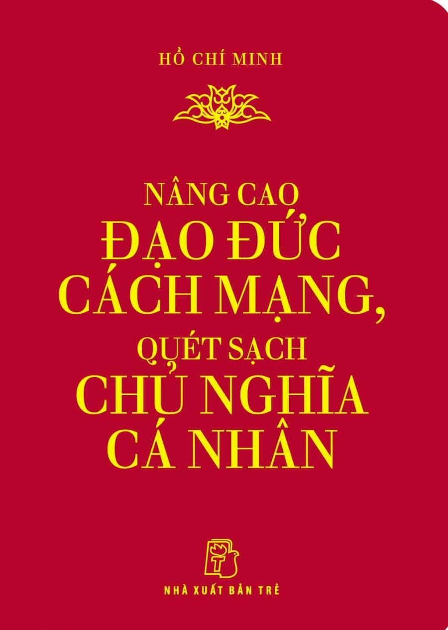 Nâng Cao Đạo Đức Cách Mạng, Quét Sạch Chủ Nghĩa Cá Nhân - Hồ Chí Minh