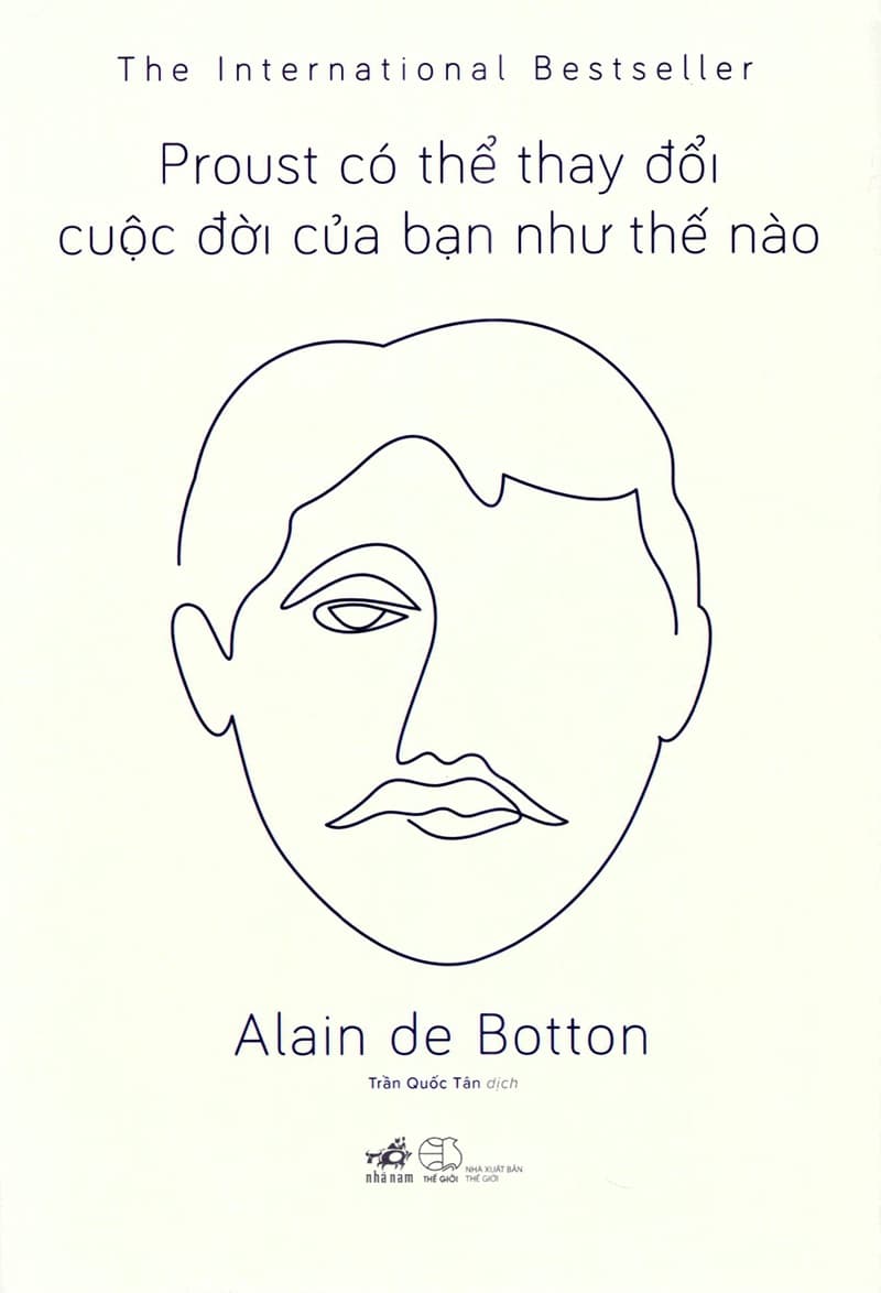 Proust Có Thể Thay Đổi Cuộc Đời Bạn Như Thế Nào - Alain De Botton