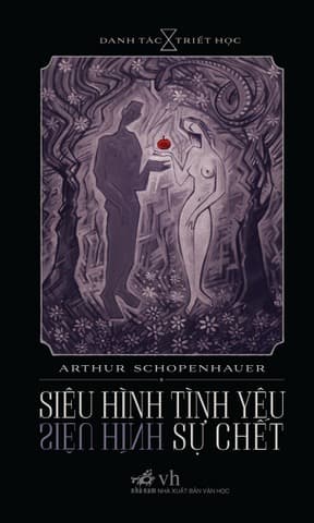 Siêu Hình Tình Yêu, Siêu Hình Sự Chết - Arthur Schopenhauer