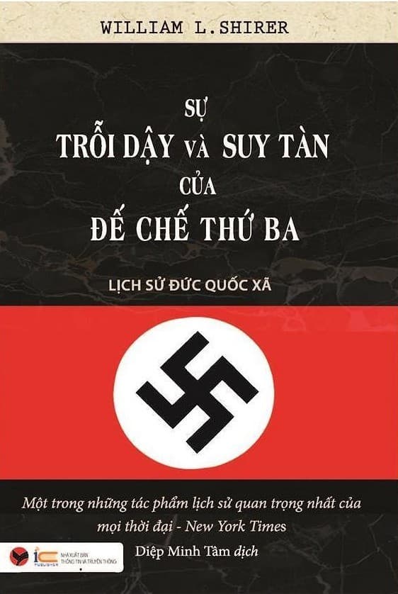 Sự Trỗi Dậy Và Suy Tàn Của Đế Chế Thứ Ba - Lịch Sử Đức Quốc Xã (William Lawrence Shirer)