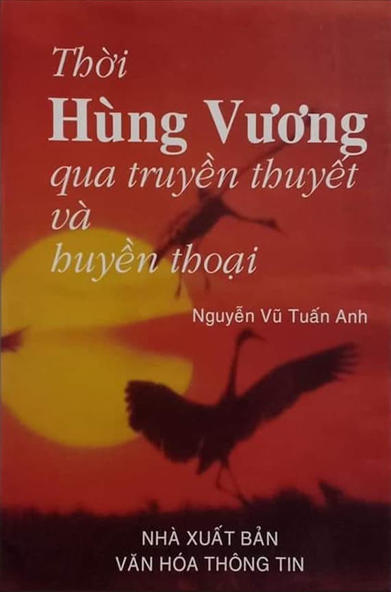 Thời Hùng Vương Qua Truyền Thuyết Và Huyền Thoại - Nguyễn Vũ Tuấn Anh