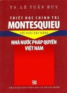 Triết Học Chính Trị Montesquieu Với Việc Xây Dựng Nhà Nước Pháp Quyền Việt Nam