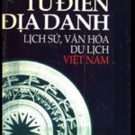 Từ Điển Địa Danh Lịch Sử, Văn Hóa Du Lịch Việt Nam