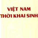 Việt Nam thời khai sinh – Nguyễn Phương