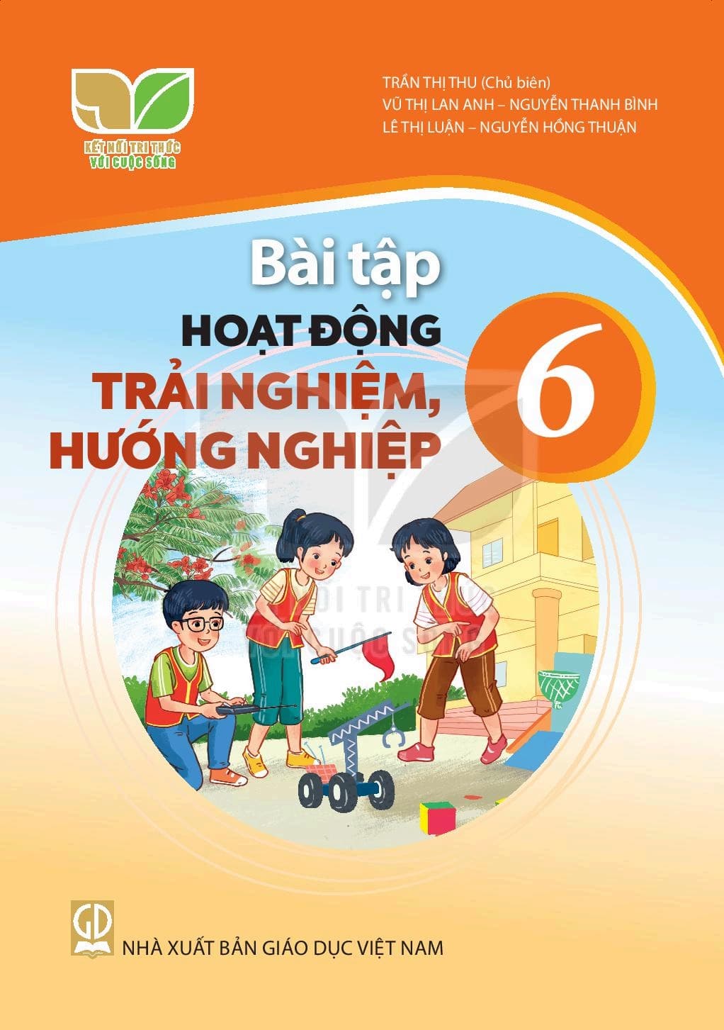 Bài Tập Hoạt Động Trải Nghiệm Hướng Nghiệp 6 - Kết Nối Tri Thức Với Cuộc Sống