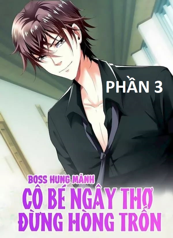 Boss Hung Mãnh Cô Bé Ngây Thơ Đừng Hòng Trốn Phần 3