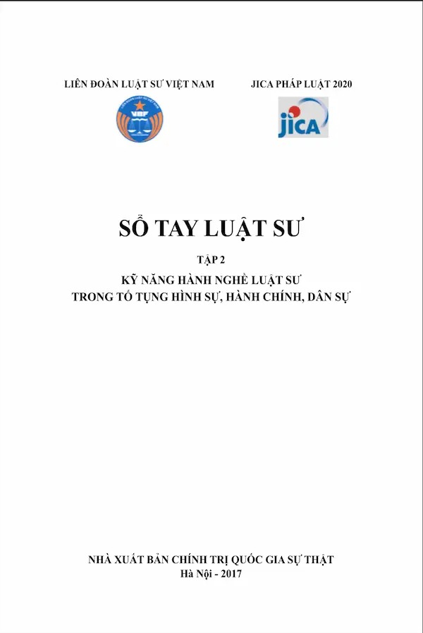 Sổ Tay Luật Sư - Tập 2 - Kỹ Năng Hành Nghề Luật Sư Trong Tố Tụng Hình Sự, Hành Chính, Dân Sự