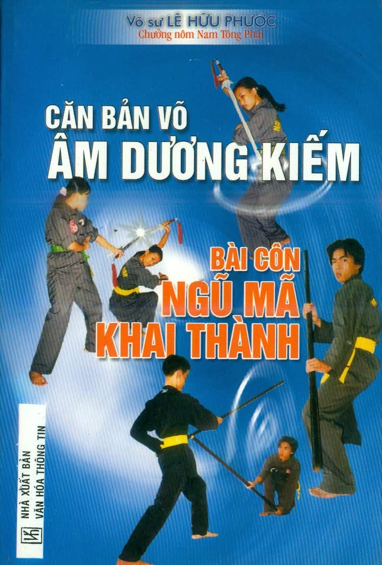 Căn Bản Âm Dương Kiếm Bài Côn Ngũ Mã Khai Thành