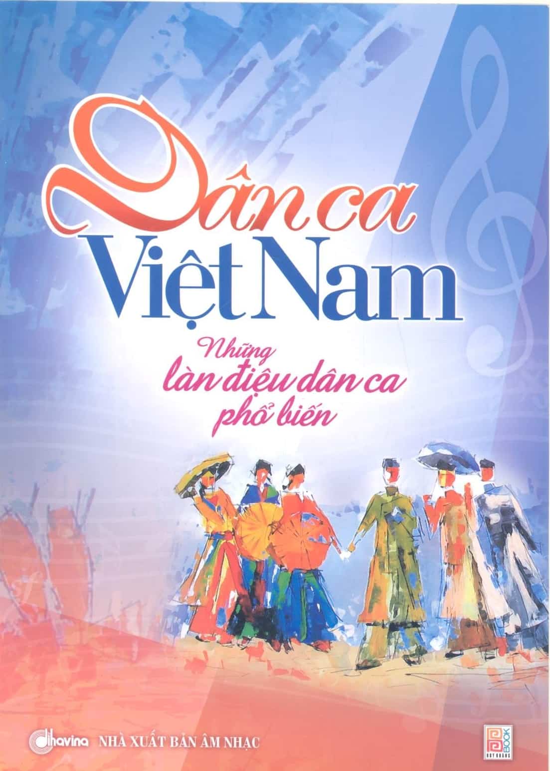 Dân Ca Việt Nam - Những Làn Điệu Dân Ca Phổ Biến