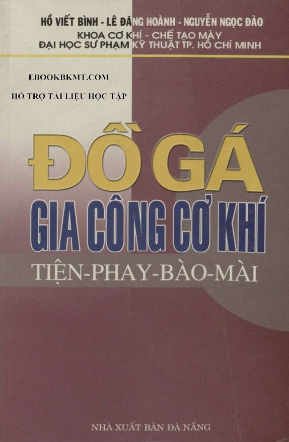 Đồ gá gia công cơ khí - Tiện - phay - bào - mài